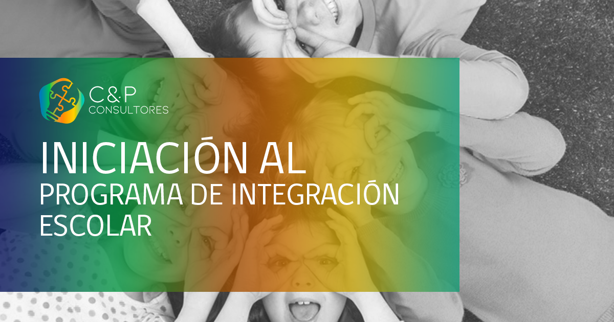 Iniciación al Programa de Integración Escolar